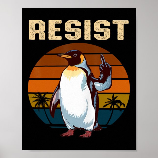 Penguin Flippers Up Resist Funny Penguins Against  Poster (Vorne)
