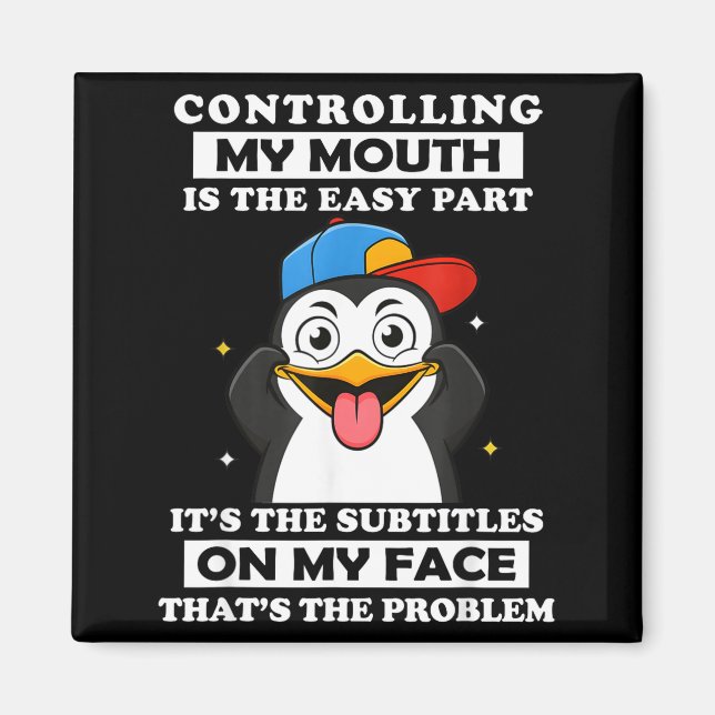Penguin Funny Controlling My Mouth Is The Easy Par Magnet (Vorne)