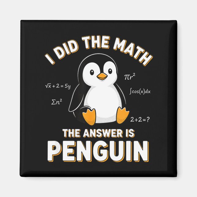 Penguin I Did The Math The Answer Is Penguin - Fun Magnet (Vorne)