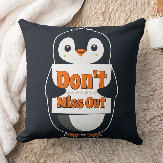 Penguin with Don't Miss Out Sign Kissen (Decke)