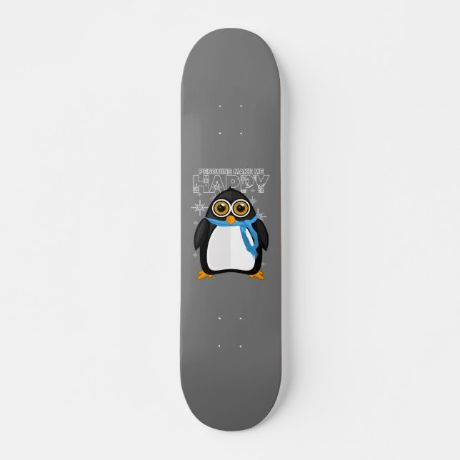 Penguins Make Me Happy Skateboard (Vorne)