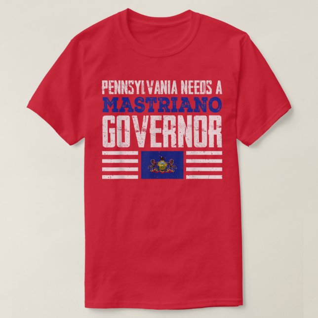 Pennsylvania braucht einen Gouverneur von Mastrian T-Shirt (Design vorne)