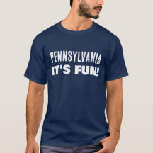 Pennsylvania - Es ist Spaß! T-Shirt