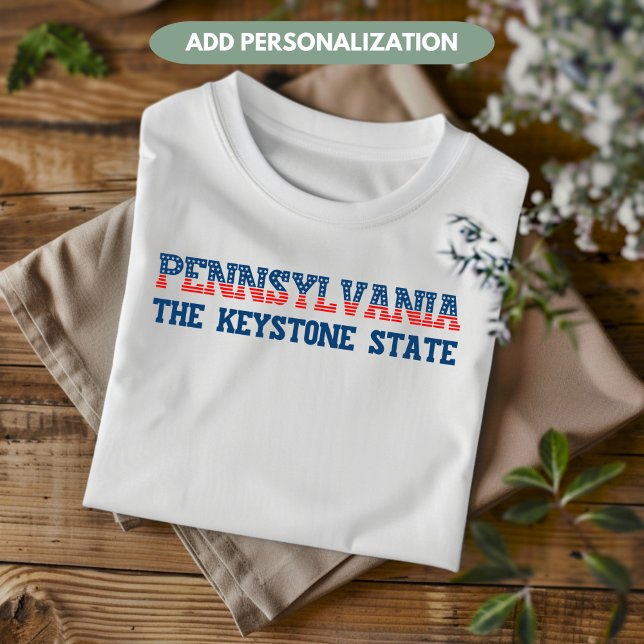 Pennsylvania Patriotic The Keystone Staat Custom T-Shirt (Von Creator hochgeladen)