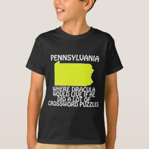 Pennsylvania - Wo Dracula leben würde, wenn er... T-Shirt