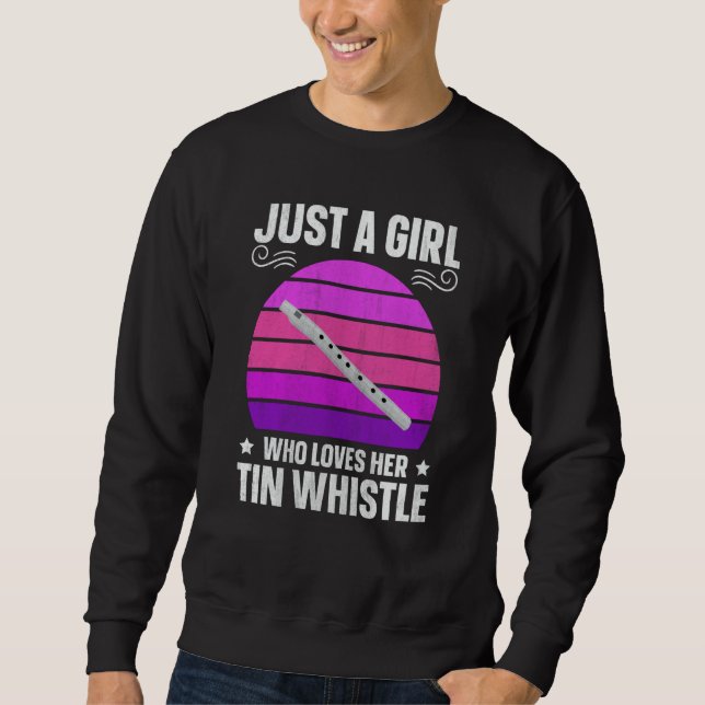 Penny Flageolet Just A Girl Who Loves Her Tin Whis Sweatshirt (Vorderseite)