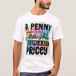 Penny für deine Gedanken T-Shirt