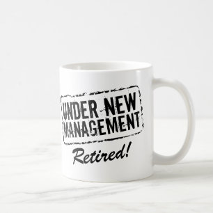 Pensionierte Kaffee-Tasse   unter neuem Management Tasse