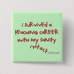 Pensionierte Lehrer-Geschenke, unglaublich witzig Button