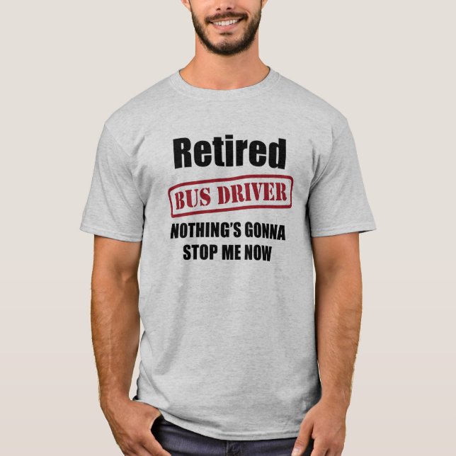 Pensionierter Bustreiber T-Shirt (Vorderseite)