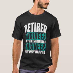 Pensionierter Ingenieur viel glücklicher Ingenieur T-Shirt