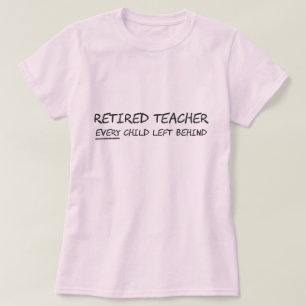 Pensionierter Lehrer JEDES Kind hinten verlassen T-Shirt