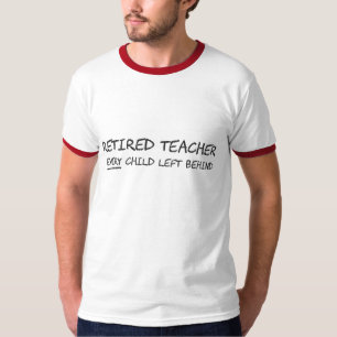 Pensionierter Lehrer JEDES Kind hinten verlassen T-Shirt
