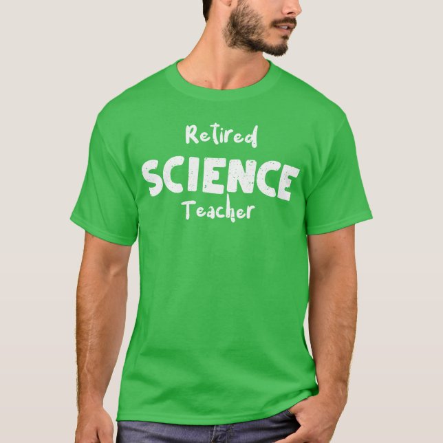 Pensionierter Wissenschaftslehrer T-Shirt (Vorderseite)