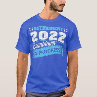 Pensionierung 2022 Countdown in Progress Funny Ret T-Shirt