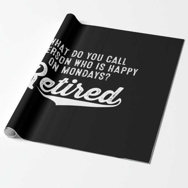 Pensionierung Wer ist glücklich über Montag? im Ru Geschenkpapier (Ungerollt)