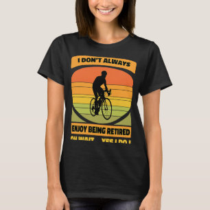 Pensionsplan Fahrrad Cooles Fahrrad Reiten müde m T-Shirt