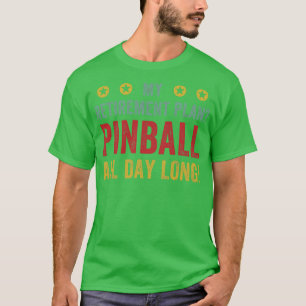 Pensionsplan Pinball Alle Tagesmaschinen Arcade Fu T-Shirt