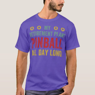 Pensionsplan Pinball Alle Tagesmaschinen Arcade Fu T-Shirt