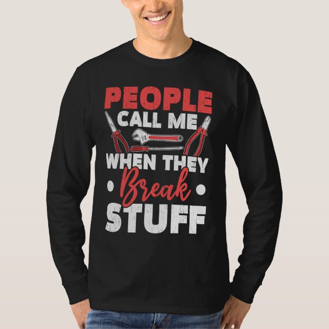 People Call Me When They Break Stuff Diesel Mechan T-Shirt (Vorderseite)