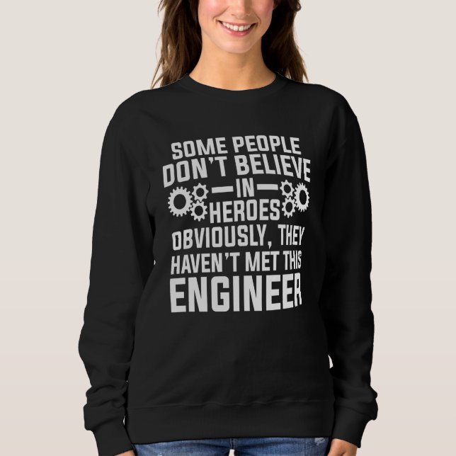 people don't believe they haven't met engineer eng sweatshirt (Vorderseite)