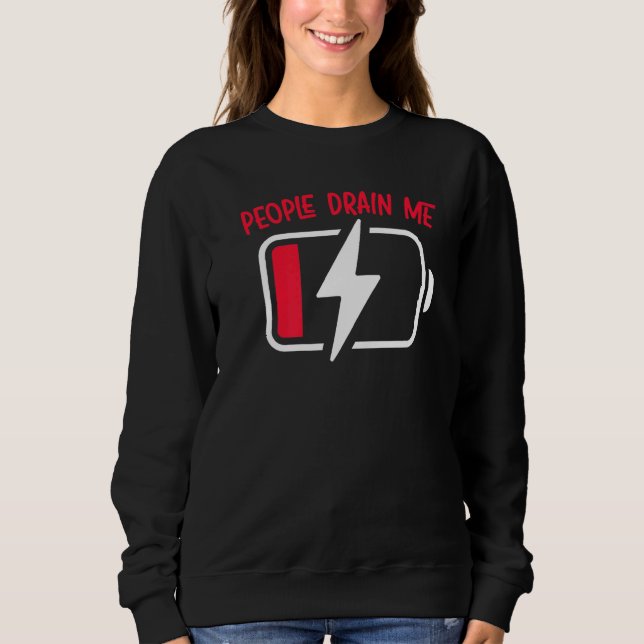 People Drain Me Introverted Personality Introvert  Sweatshirt (Vorderseite)