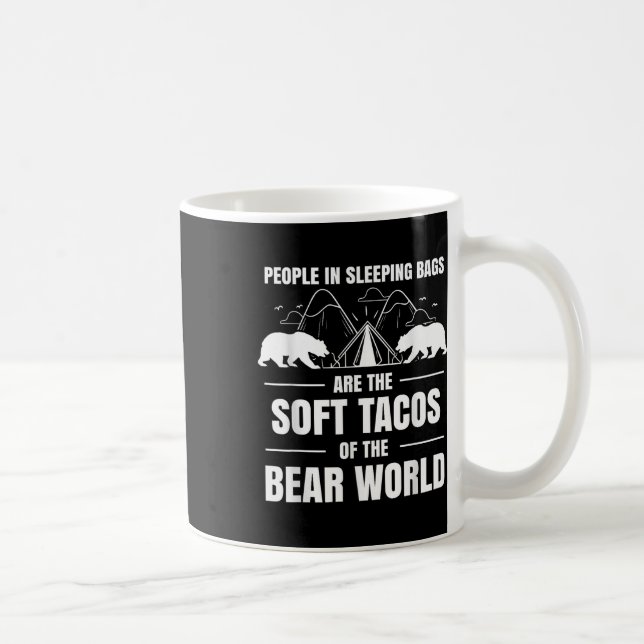 People In Sleeping Bags Are Soft Tacos Bear World  Kaffeetasse (Rechts)