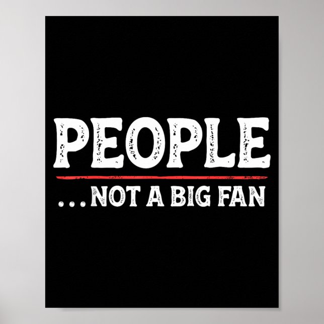 People Not A Big Fan Funny Introvert Sarcasm Mom D Poster (Vorne)
