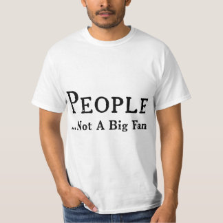People Not A Big Fan Funny Introvert  T-Shirt