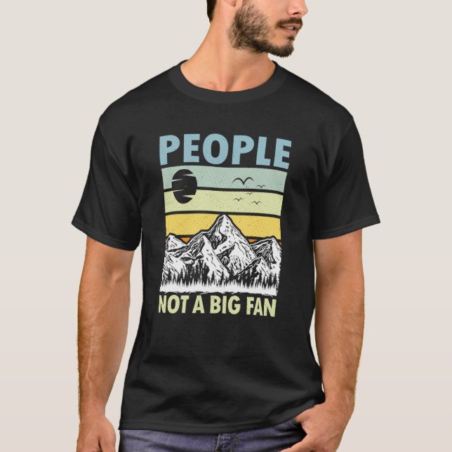 People Not A Big Fan Introvert Hiking Hiker  1 T-Shirt (Vorderseite)