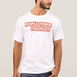 People Power für Friedensteams T - Shirt