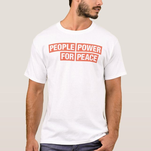 People Power für Friedensteams T - Shirt (Vorderseite)