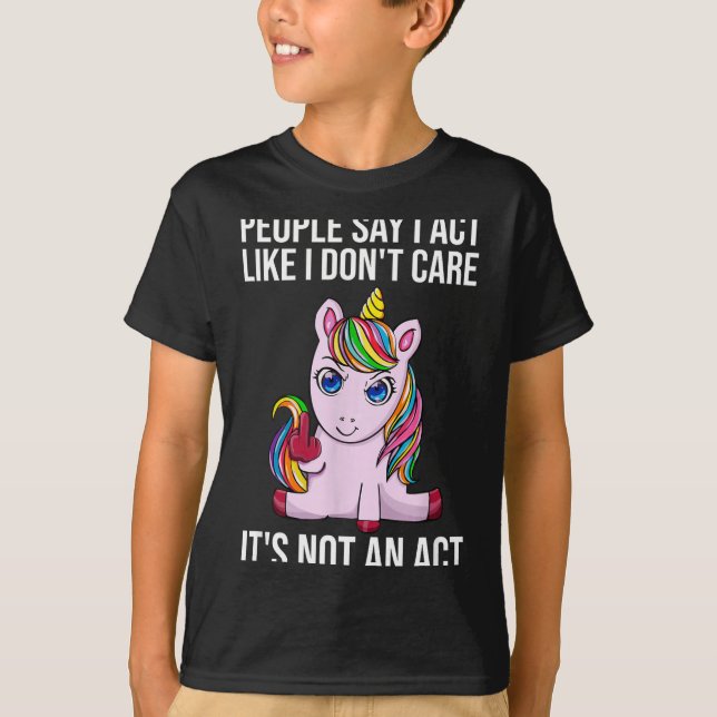 People Say I Act Like I Dont Care Funny Sarcastic  T-Shirt (Vorderseite)