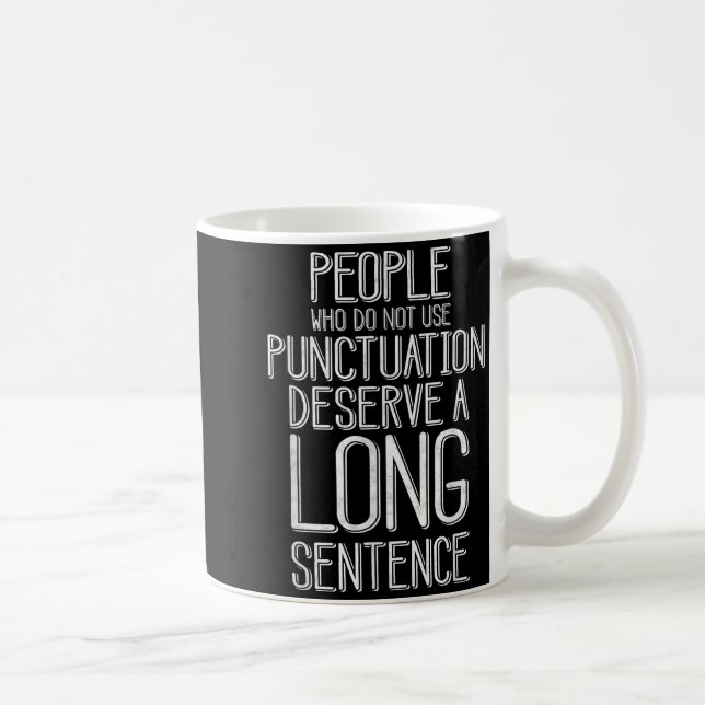 People Who Do Not Use Punctuation Funny Grammar  Kaffeetasse (Rechts)