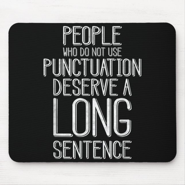 People Who Do Not Use Punctuation Funny Grammar  Mousepad (Vorne)