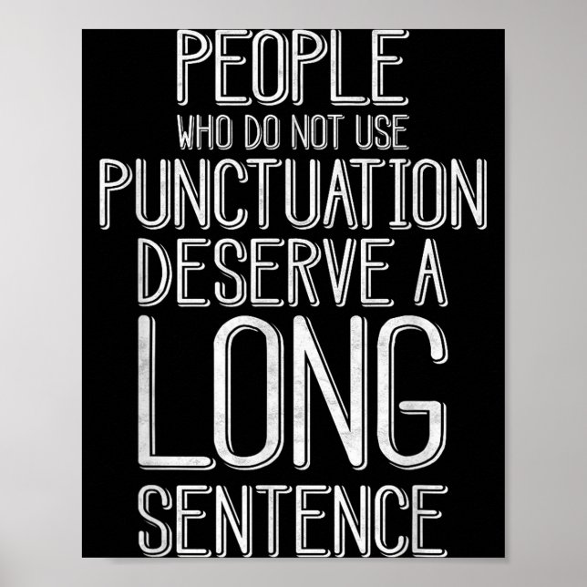 People Who Do Not Use Punctuation Funny Grammar  Poster (Vorne)