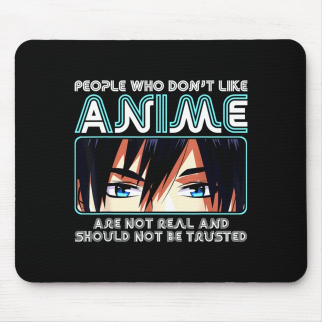 People Who Don't Like Anime For Women, Men, Teen G Mousepad (Vorne)