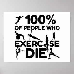 PEOPLE WHO EXERCISE DIE POSTER