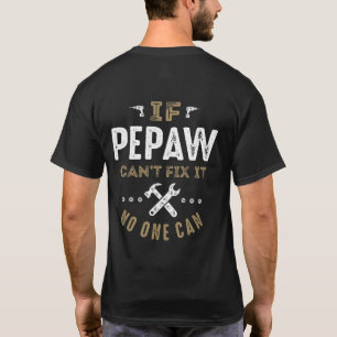 Pepaw kann es reparieren T-Shirt