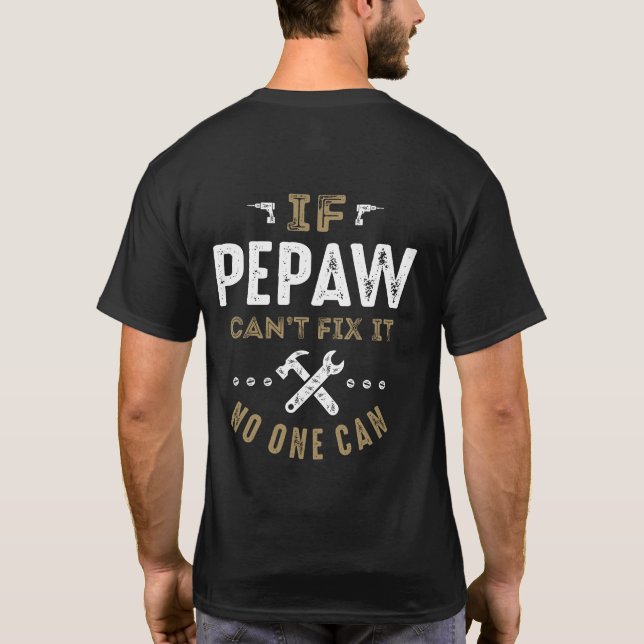 Pepaw kann es reparieren T-Shirt (Rückseite)