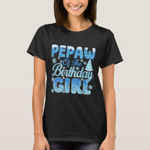 Pepaw of the Birthday Girl Snowflakes Themed Match T-Shirt