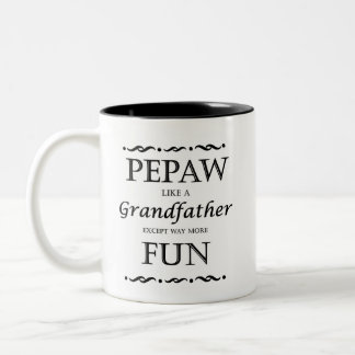 PePaw-Tasse wie ein Großvater, außer mehr Spaß Zweifarbige Tasse