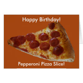 Pepperoni Pizza Slice Geburtstagkarte