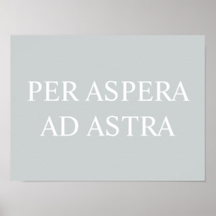 Per Aspera Ad Astra Latin Quote Print - Grey Poster
