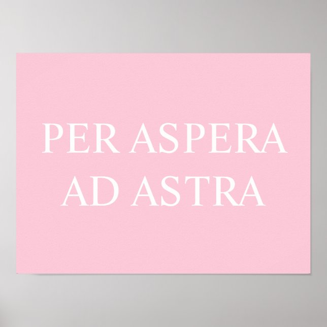 Per Aspera Ad Astra Latin Quote Print - Pink Poster (Vorne)