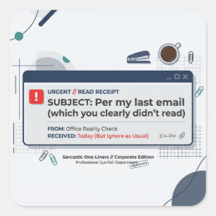 Per E-Mail von vorgestern Lustige Büroweisheit Quadratischer Aufkleber