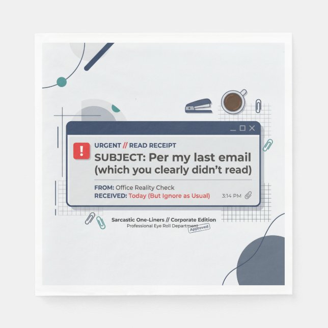 Per E-Mail von vorgestern Lustige Büroweisheit  Serviette (Vorderseite)