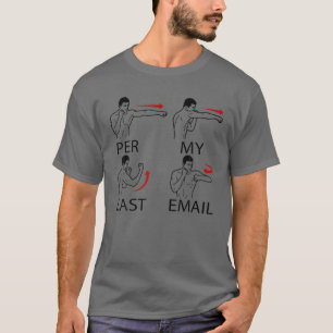 Per meine letzte E-Mail Funny T-Shirt