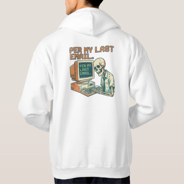 Per My Last Email | Funny Skeleton 90s Retro  Hoodie (Rückseite)