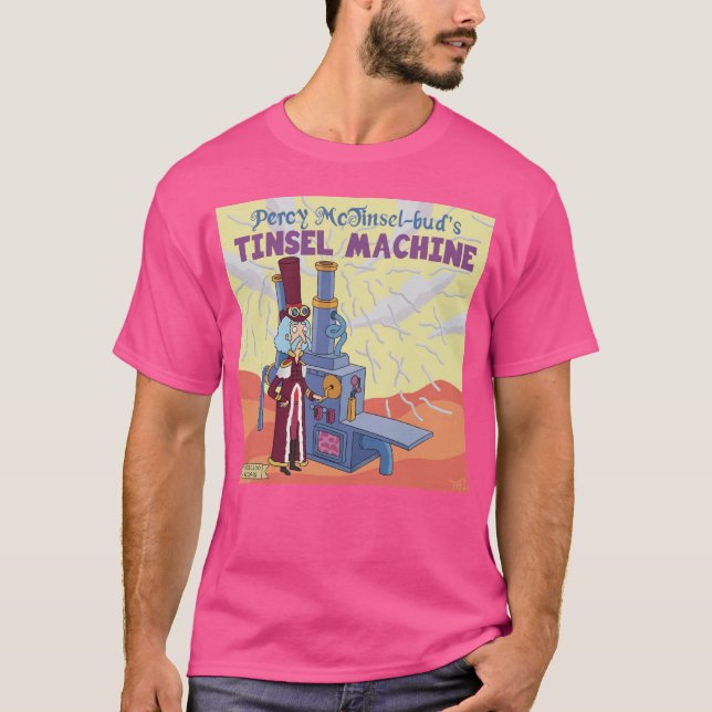 Percy McTinsel-bud’s Tinsel Machine T-Shirt (Vorderseite)